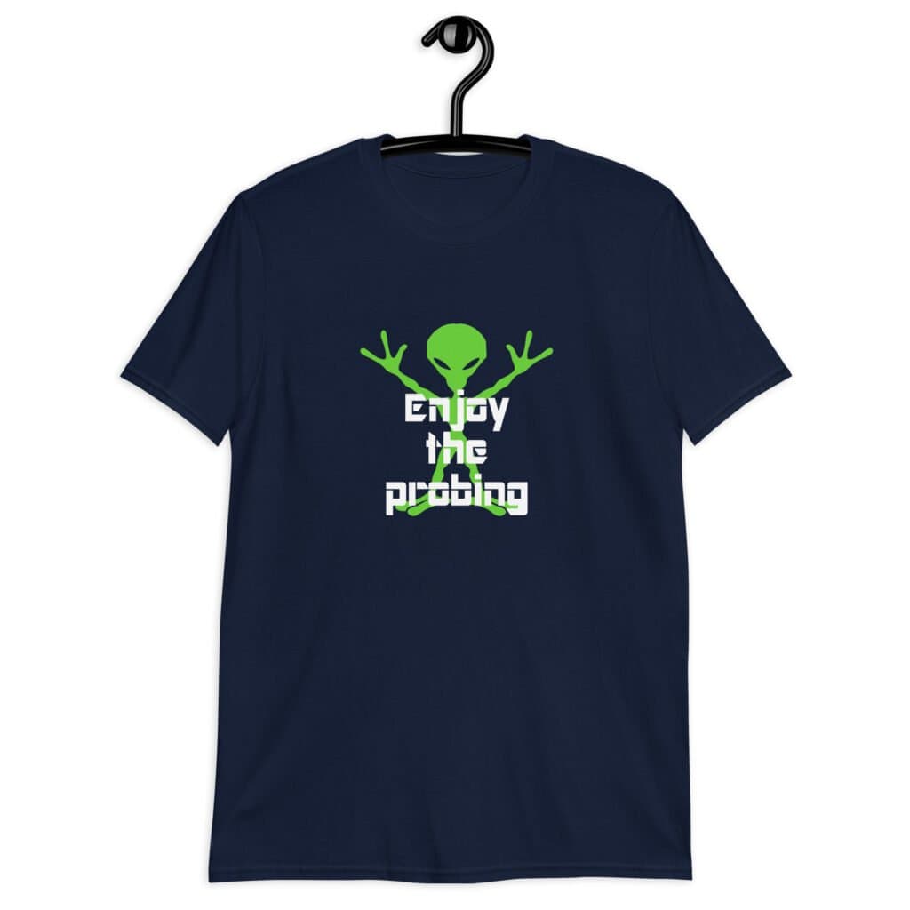 Navy blue t-shirt with an image of a green alien and the text 'Enjoy the probing' printed on the front.