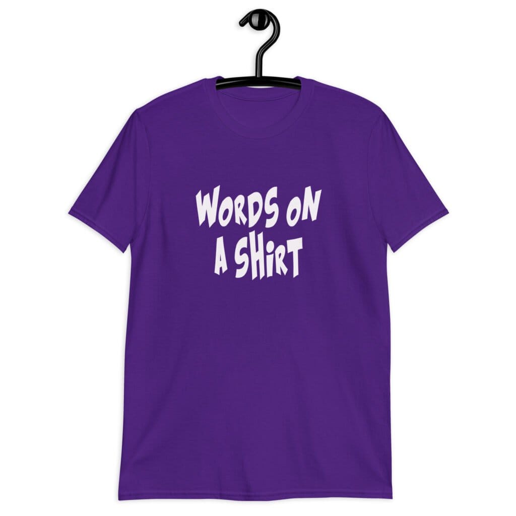 Purple t-shirt with the text 'Words on a shirt' printed on the front.