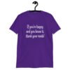 Purple t-shirt with the text 'If you're happy and you know it, thank your meds!' printed on the front.