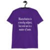 Purple t-shirt with the suggestive text 'Masturbation is a touchy subject, but oral sex is a matter of taste.' printed on the front.