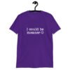 Purple t-shirt with the text 'I could be meaner' printed on the front.