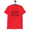 Red t-shirt with the text 'If you're happy and you know it, thank your meds!' printed on the front.