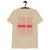 Sand color t-shirt with a parody graphic of a generic grocery store bag that traditionally have Thank you printed all over but it says Fuck you instead of Thank you. The graphics are printed in red on the front of the shirt.
