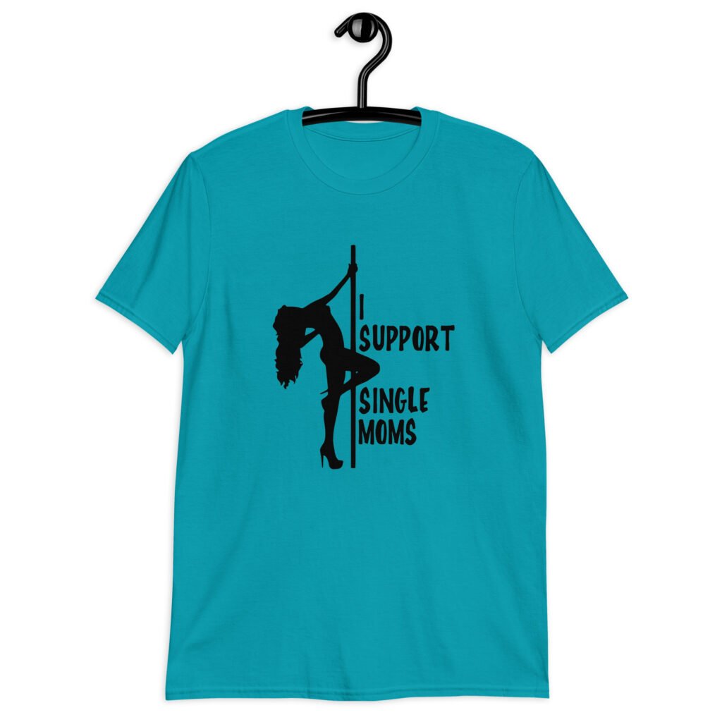 Tropical blue stripper humor tshirt with image of pole dancer and the text 'I support single moms' printed on the front.