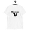 White t-shirt that has an image of a silhouette of a cat and the text 'I knead you' printed on the front.