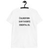 White t-shirt with the text 'Chloroform is my favorite essential oil' printed on the front.