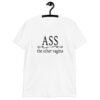 White t-shirt with the text 'ASS the other vagina' printed on the front.