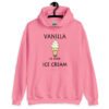 Azalea pink hoodie sweatshirt with an image of a vanilla ice cream cone and the text 'Vanilla is for ice cream' printed on the front.