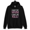 Black hoodie sweatshirt with the text 'I have the vagina. I make the rules' printed on the front.