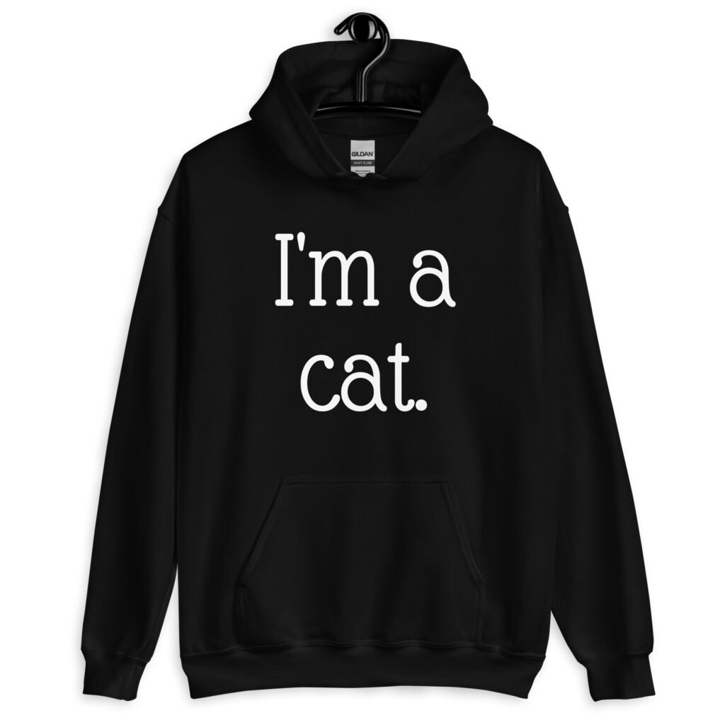 Black hoodie sweatshirt with the text 'I'm a cat' printed on the front.