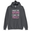 Dark heather grey hoodie sweatshirt with the text 'I have the vagina. I make the rules' printed on the front.