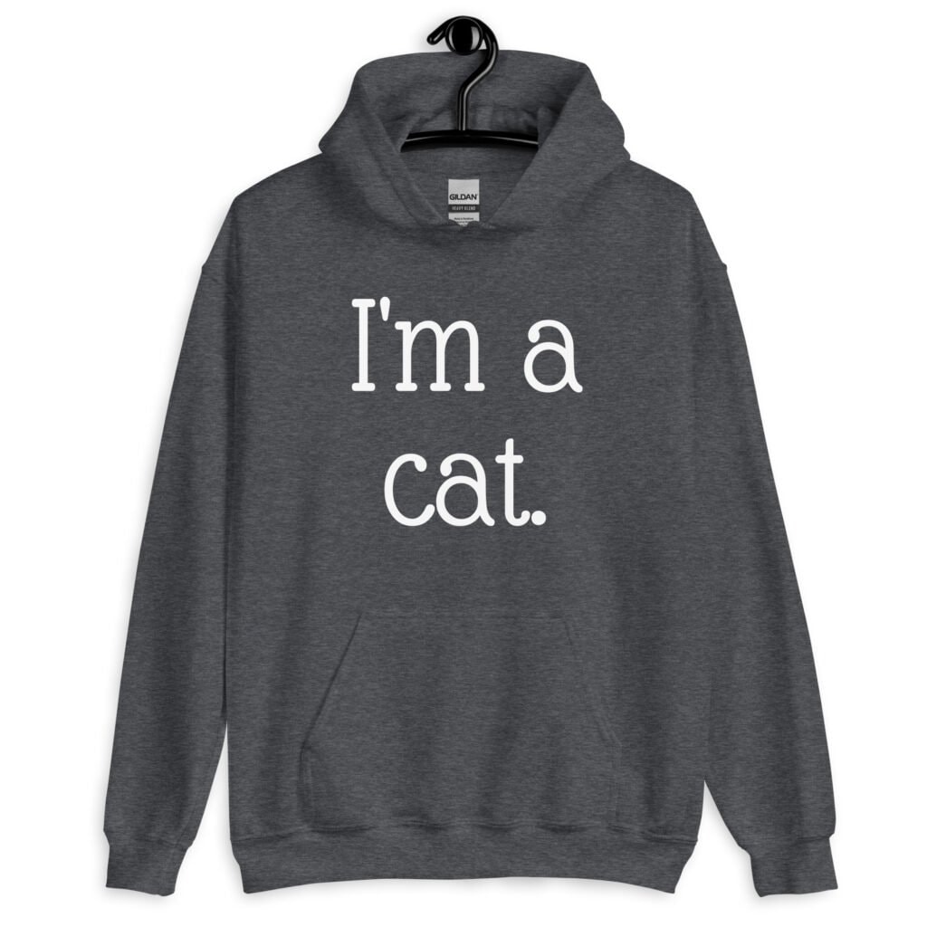 Dark heather grey hoodie sweatshirt with the text 'I'm a cat' printed on the front.