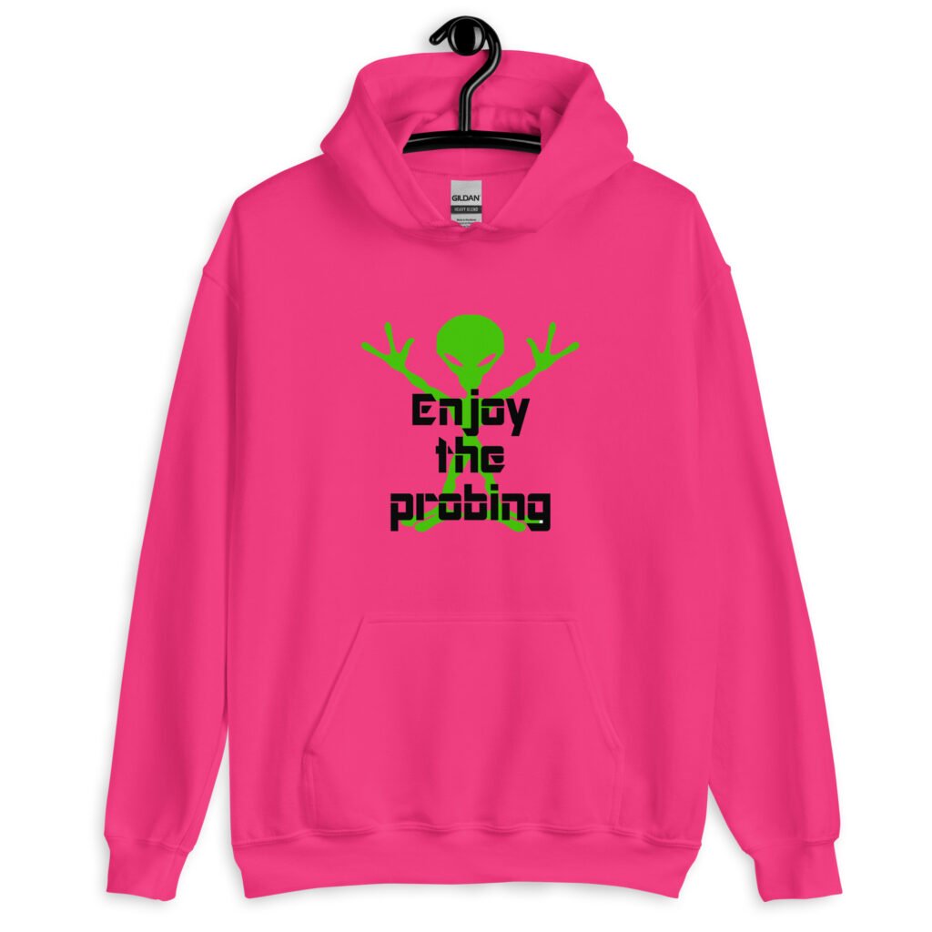 Heliconia pink hoodie sweatshirt with an image of a green alien and the text 'Enjoy the probing' printed on the front.