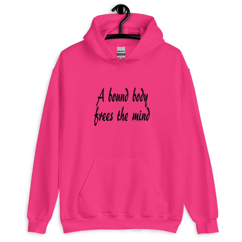Heliconia pink hoodie sweatshirt with the text 'A bound body frees the mind' printed on the front.