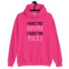 Heliconia pink hoodie sweatshirt with the text 'I have the vagina. I make the rules' printed on the front.