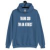 Indigo blue hoodie sweatshirt with the text 'Thank God I'm an atheist' printed on the front.
