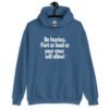 Indigo blue hoodie sweatshirt with the text 'Be fearless. Fart as loud as your anus will allow!' printed on the front.