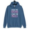 Indigo blue hoodie sweatshirt with the text 'I have the vagina. I make the rules' printed on the front.