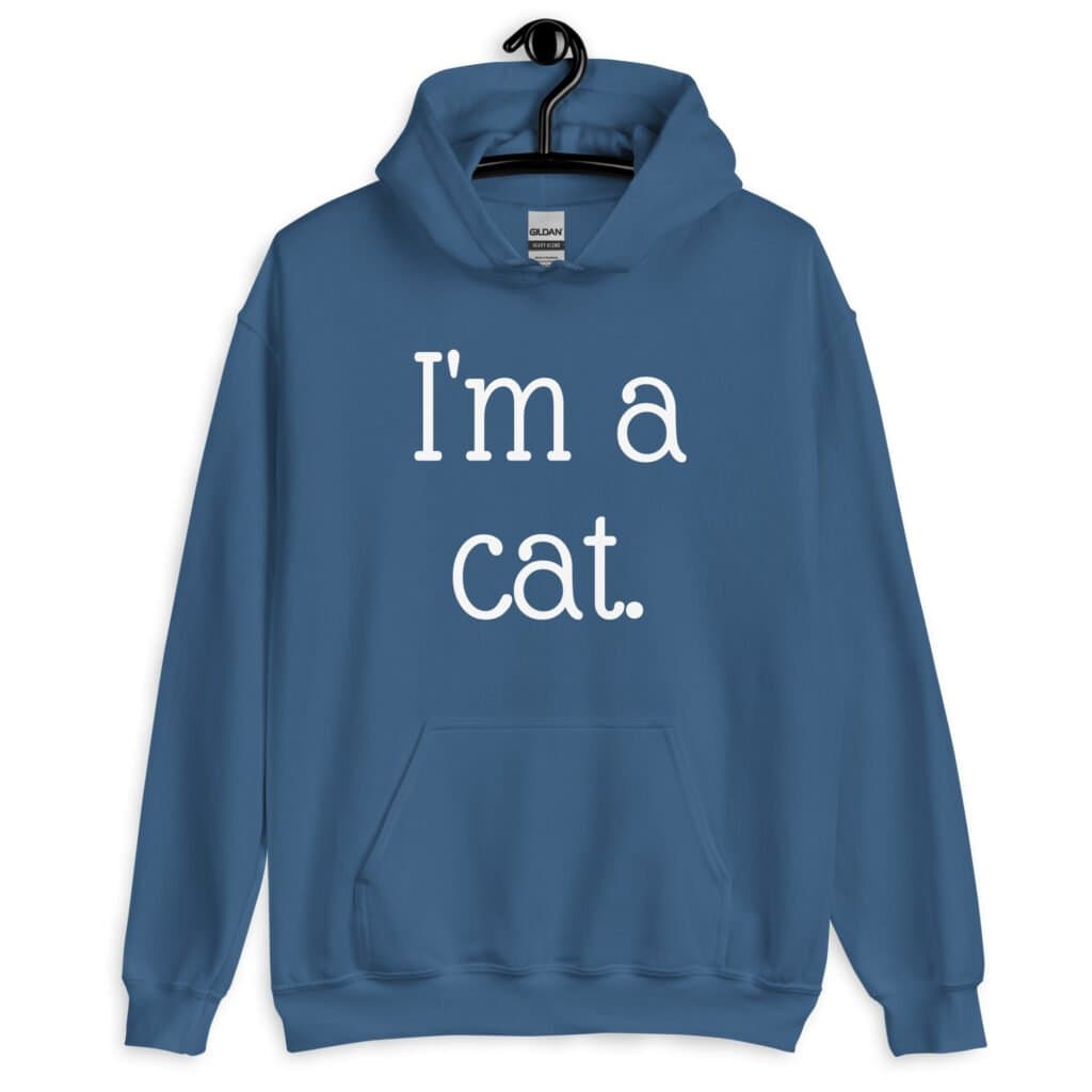 Indigo blue hoodie sweatshirt with the text 'I'm a cat' printed on the front.