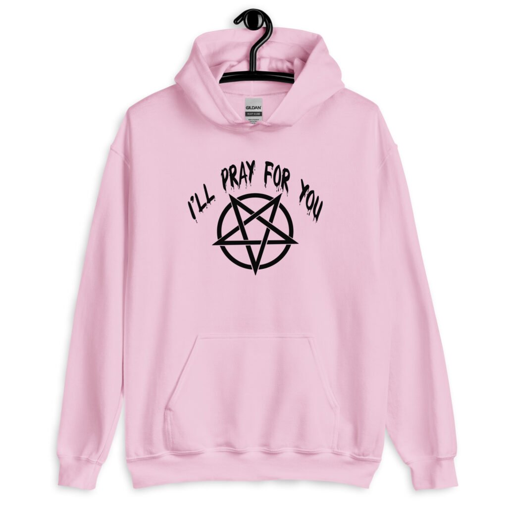 Light pink hoodie sweatshirt with image of a pentagram and the text 'I'll pray for you' printed on the front.