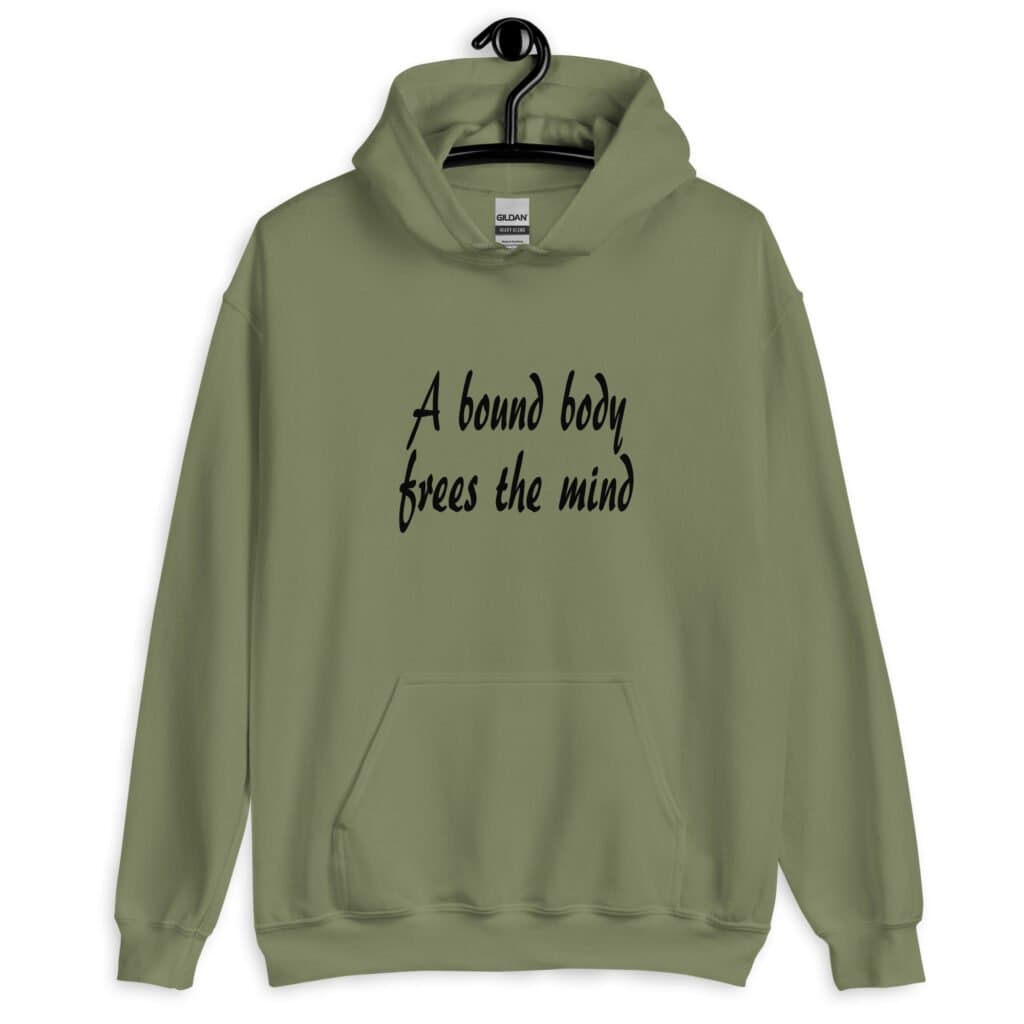 Military green hoodie sweatshirt with the text 'A bound body frees the mind' printed on the front.