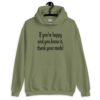 Military green hoodie sweatshirt with the text 'If you're happy and you know it, thank your meds!' printed on the front.