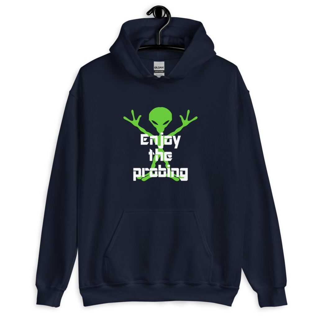 Navy blue hoodie sweatshirt with an image of a green alien and the text 'Enjoy the probing' printed on the front.