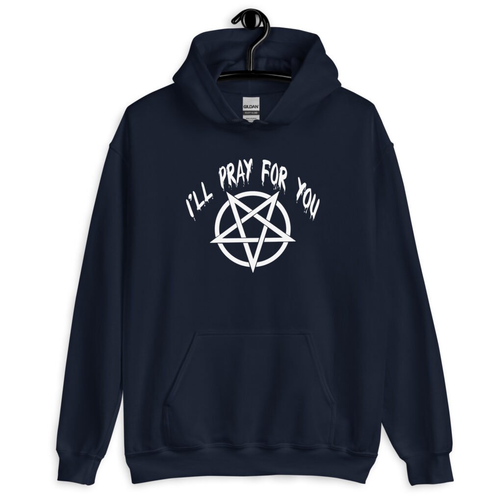 Navy blue hoodie sweatshirt with image of a pentagram and the text 'I'll pray for you' printed on the front.