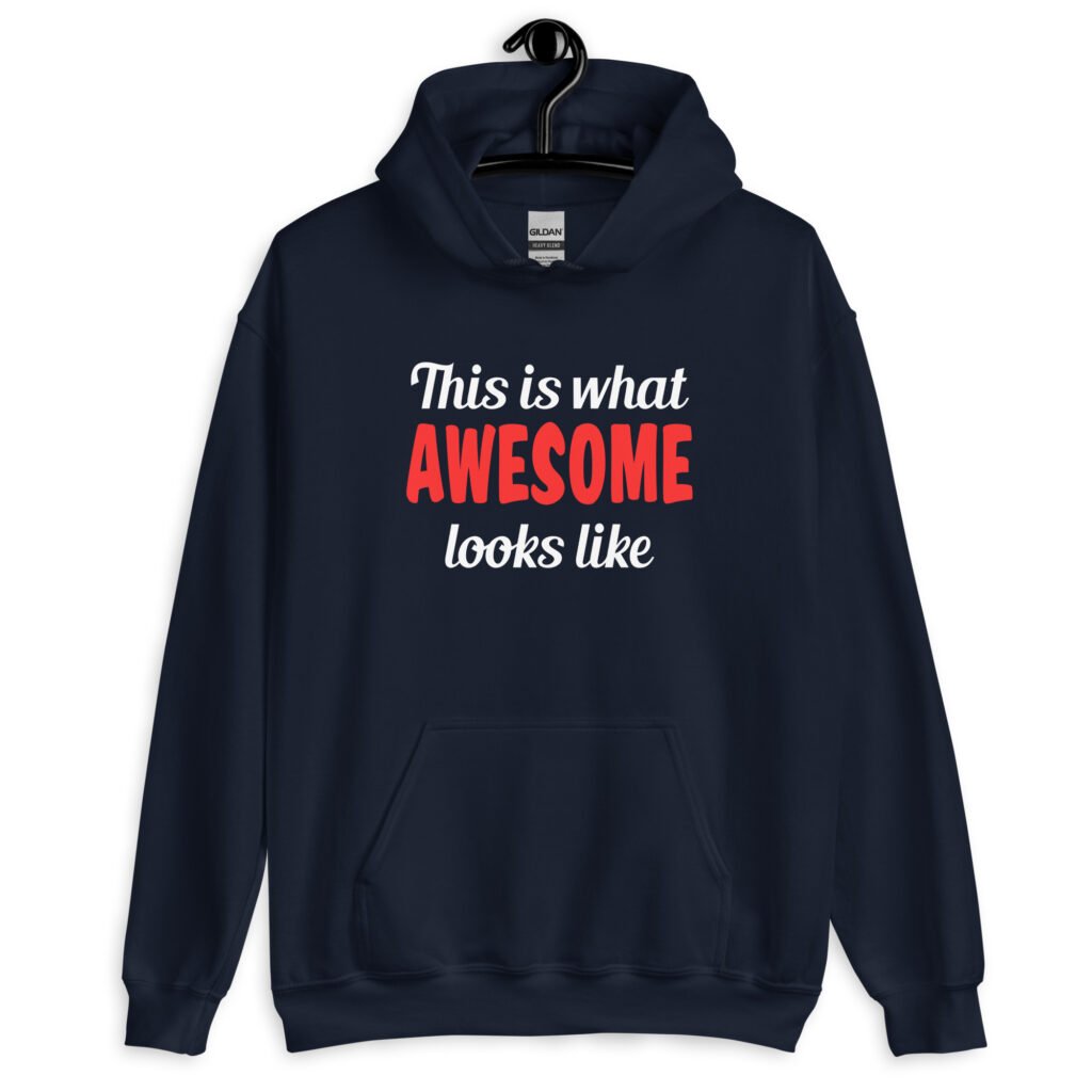 Navy blue hoodie sweatshirt with the text 'This is what AWESOME looks like' printed on the front.