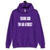 Purple hoodie sweatshirt with the text 'Thank God I'm an atheist' printed on the front.