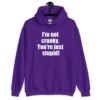 Purple with the text 'I'm not cranky. You're just stupid!' printed on the front.