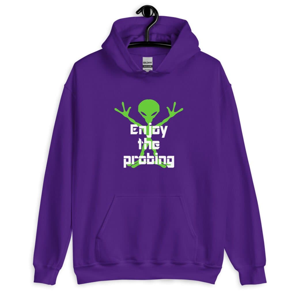 Purple hoodie sweatshirt with an image of a green alien and the text 'Enjoy the probing' printed on the front.