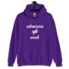 Purple hoodie sweatshirt with the text 'submissive does not equal weak' printed on the front.