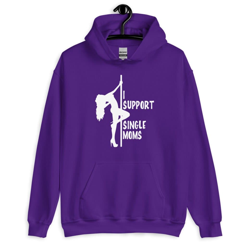 Purple stripper humor hoodie sweatshirt with image of pole dancer and the text 'I support single moms' printed on the front.