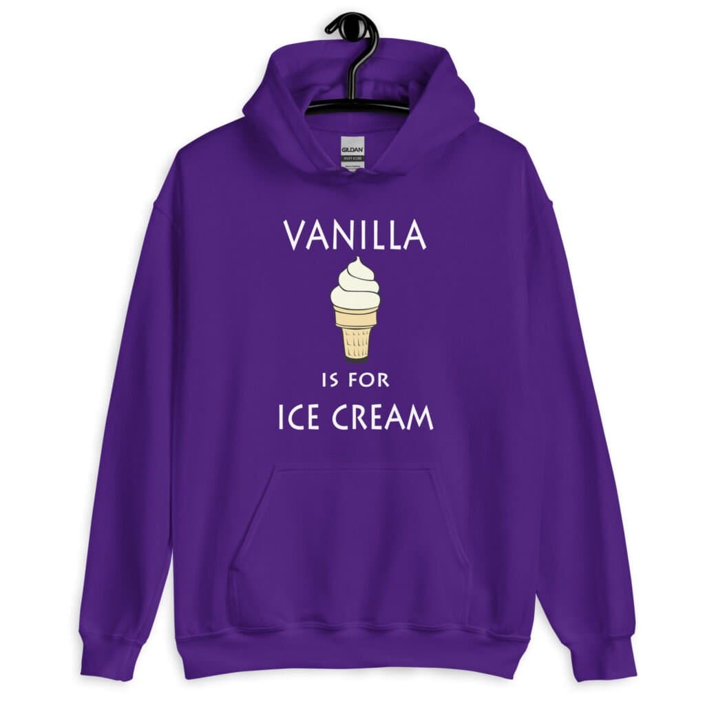 Purple hoodie sweatshirt with an image of a vanilla ice cream cone and the text 'Vanilla is for ice cream' printed on the front.