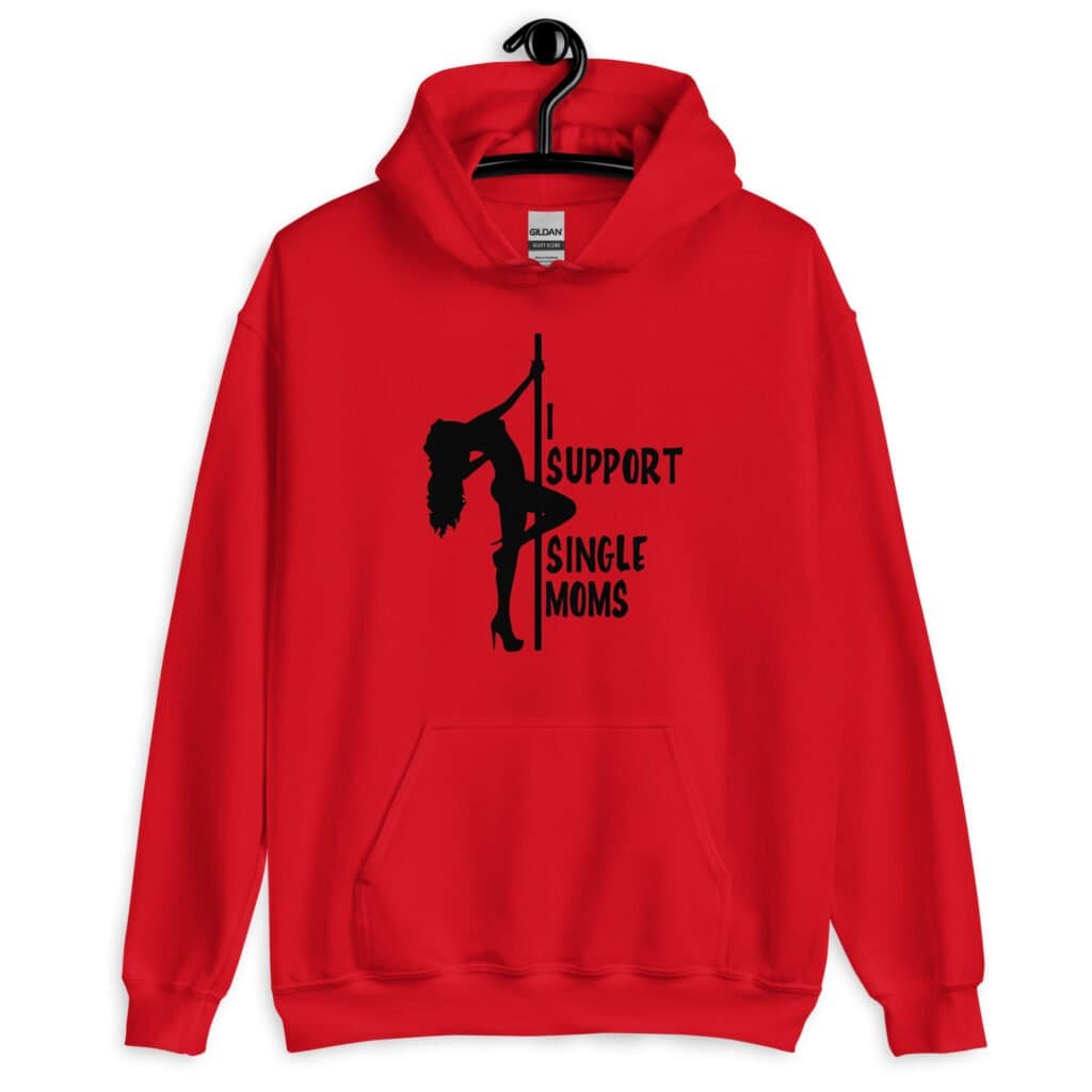 Red stripper humor hoodie sweatshirt with image of pole dancer and the text 'I support single moms' printed on the front.