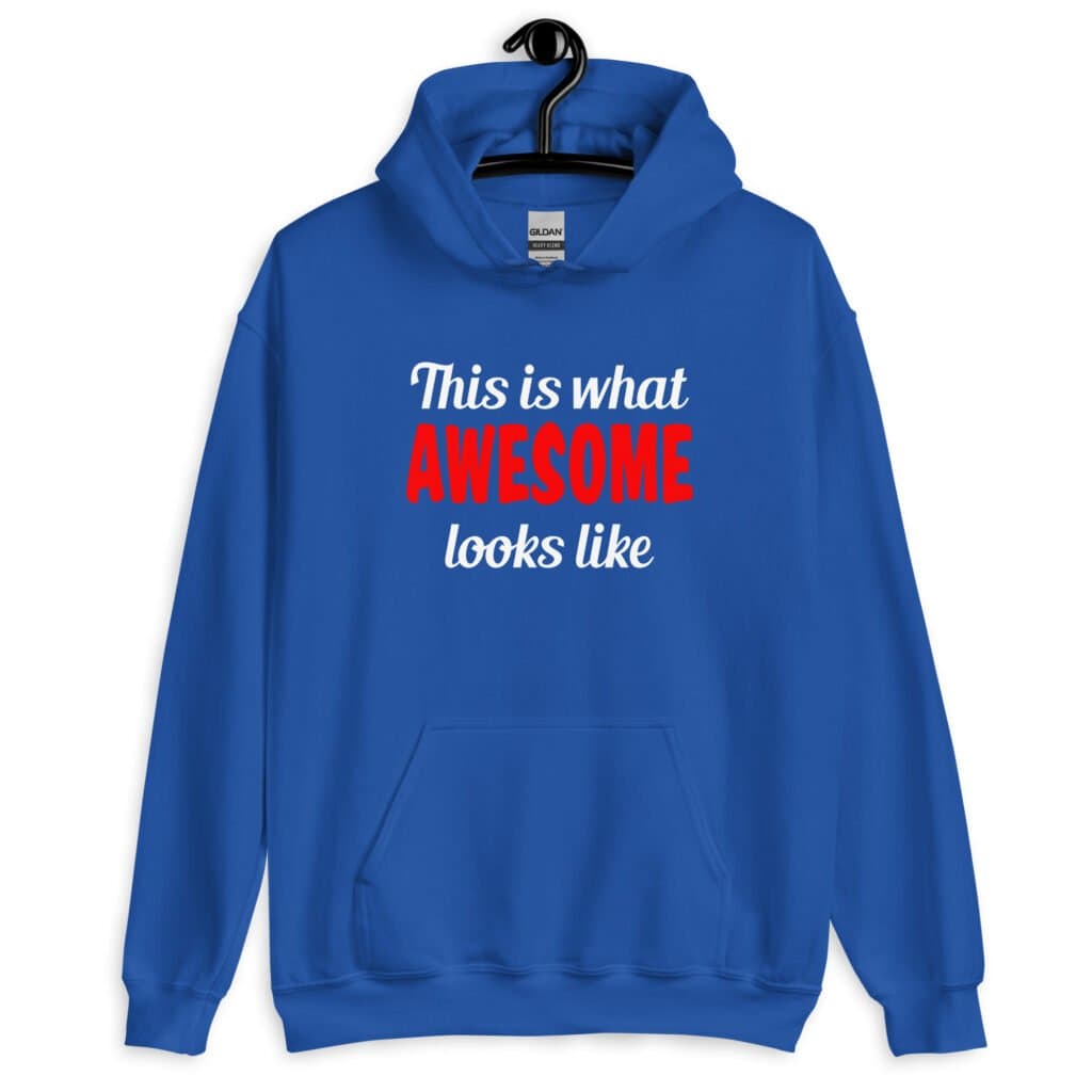 Royal blue hoodie sweatshirt with the text 'This is what AWESOME looks like' printed on the front.