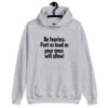 Sport grey hoodie sweatshirt with the text 'Be fearless. Fart as loud as your anus will allow!' printed on the front.
