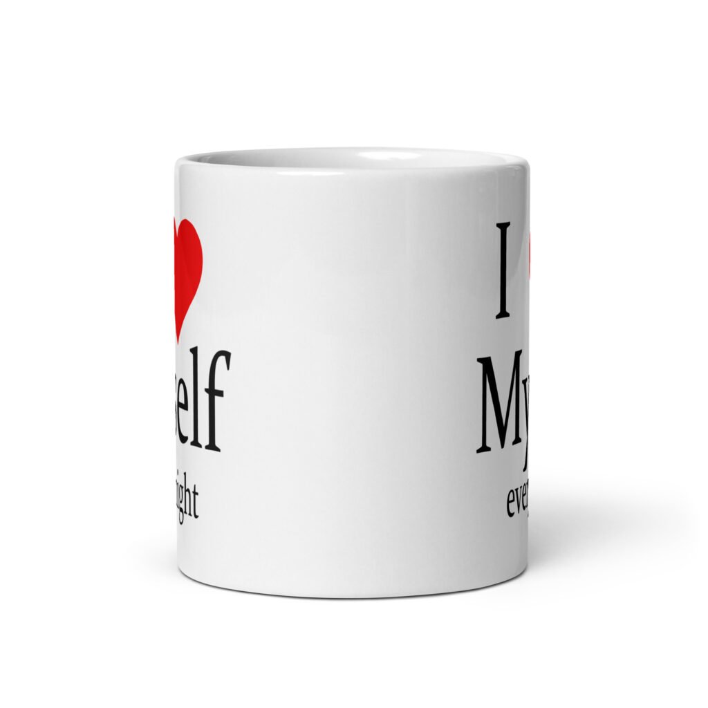 White ceramic coffee mug with the text 'I ❤️ myself every night' printed on both sides.