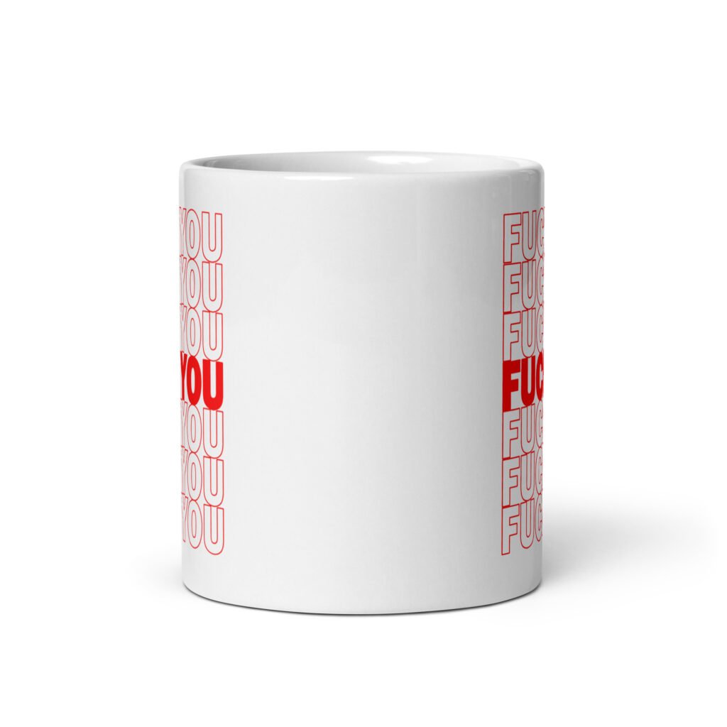 White ceramic mug with a parody graphic of a generic grocery store bag that traditionally have Thank you printed all over but it says Fuck you instead of Thank you. The graphics are printed on both sides of the mug.