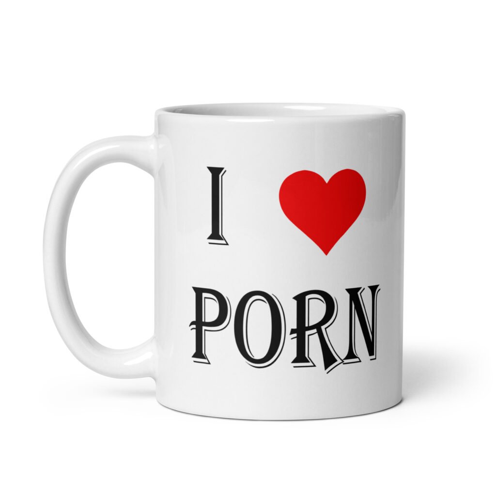 White ceramic coffee mug with the text 'I ❤️ porn' printed on both sides.