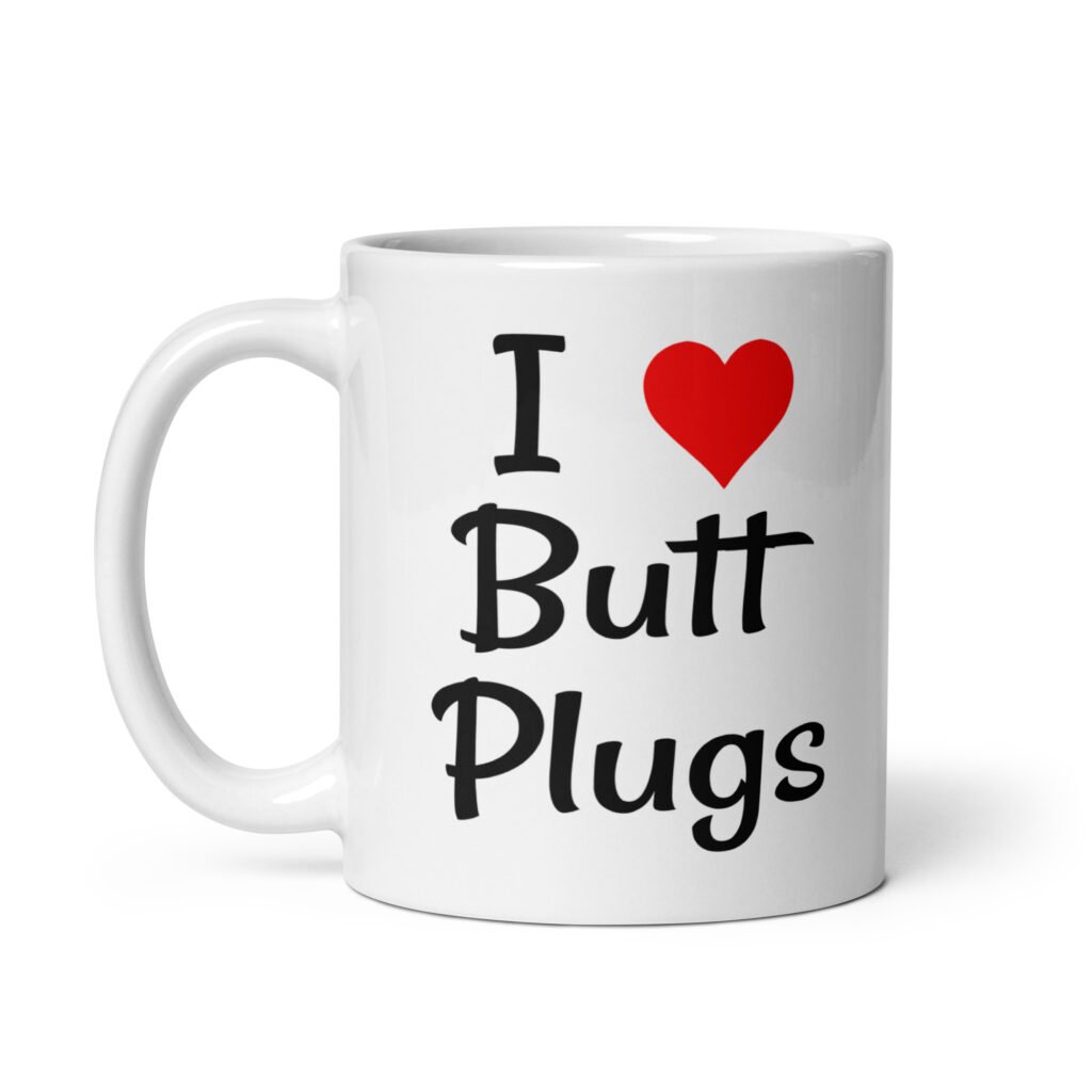 White ceramic coffee mug with the text 'I ❤️ Butt Plugs' printed on both sides.
