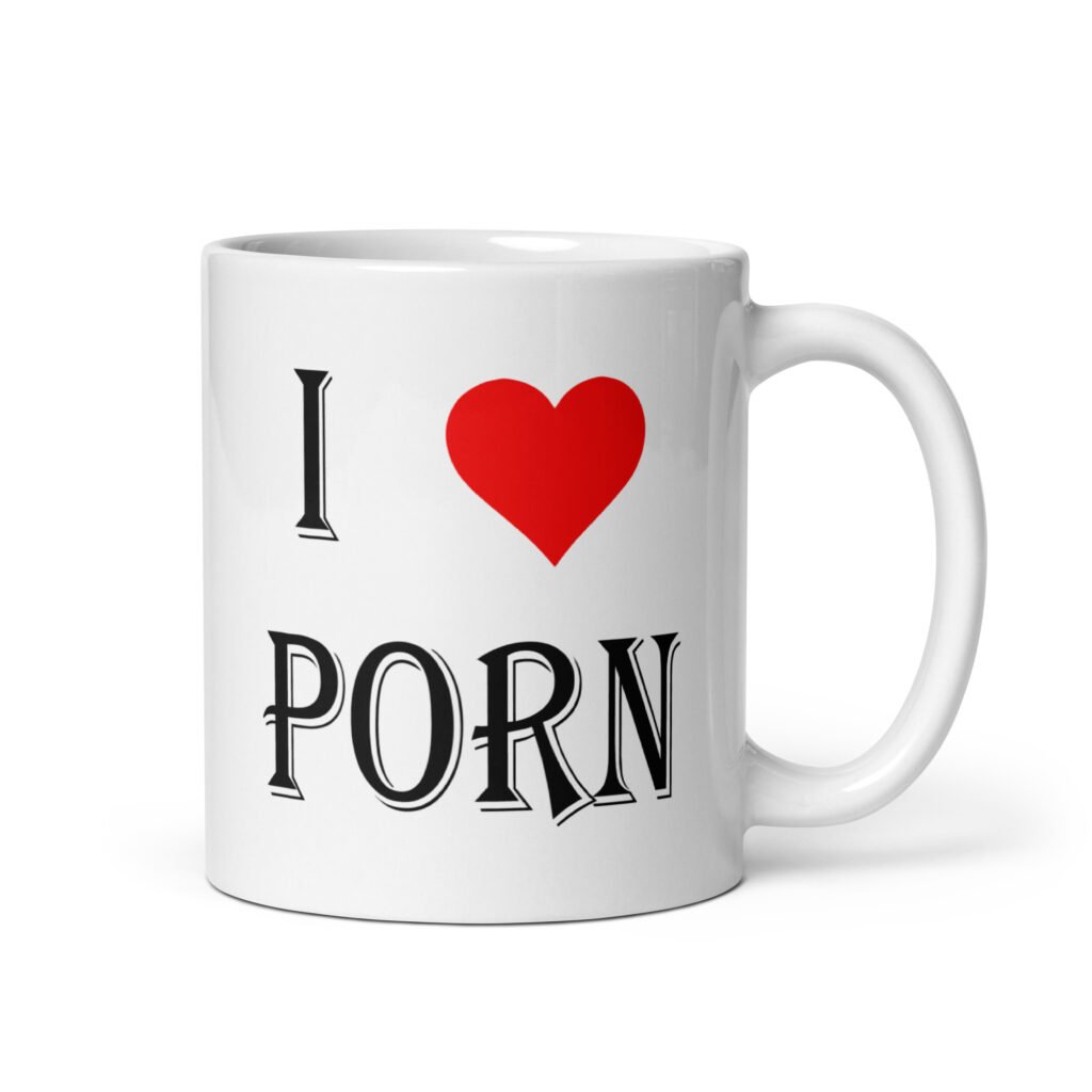 White ceramic coffee mug with the text 'I ❤️ porn' printed on both sides.