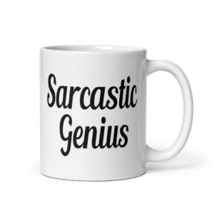 White ceramic coffee mug with the text 'Sarcastic Genius' printed on both sides.