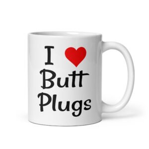 White ceramic coffee mug with the text 'I ❤️ Butt Plugs' printed on both sides.