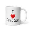 White ceramic mug with the text 'I ❤️Comic Sans' printed on both sides.