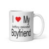 White ceramic coffee mug with the text 'I ❤️ my battery operated boyfriend' printed on both sides.