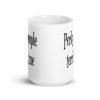 White ceramic coffee mug with the text 'Perky people terrify me' printed on both sides.