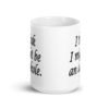 White ceramic coffee mug with the text 'I think I might be an asshole.' printed on both sides.