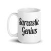 White ceramic coffee mug with the text 'Sarcastic Genius' printed on both sides.